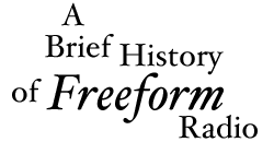 A Brief History of Freeform Radio