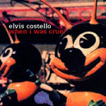 Elvis Costello - When I Was Cruel (Island)